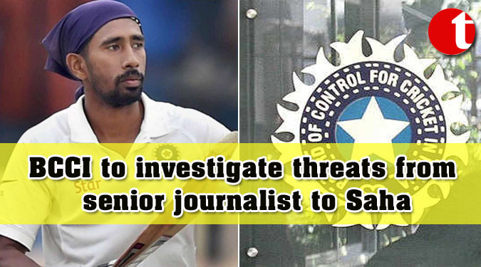 BCCI to investigate threats from senior journalist to Saha