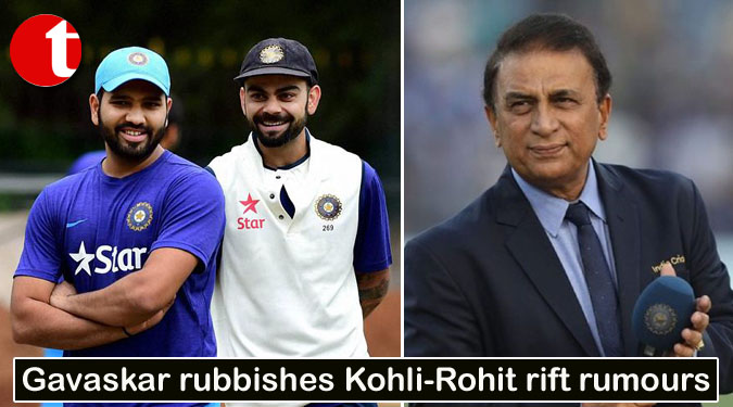 Gavaskar rubbishes Kohli-Rohit rift rumours