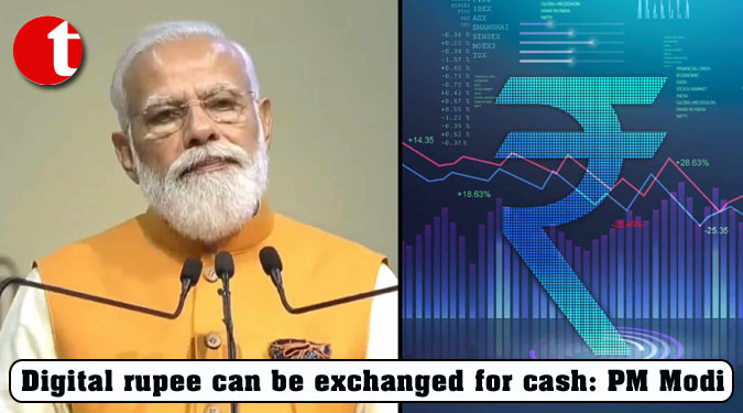 Digital rupee can be exchanged for cash: PM Modi