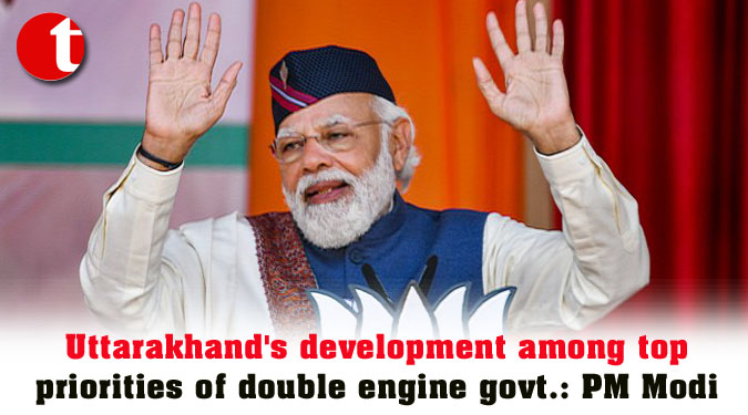 Uttarakhand's development among top priorities of double engine govt.: PM Modi