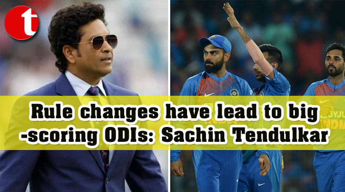 Rule changes have lead to big-scoring ODIs: Sachin Tendulkar