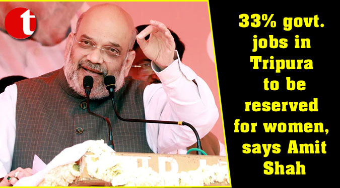 33% govt. jobs in Tripura to be reserved for women, says Amit Shah