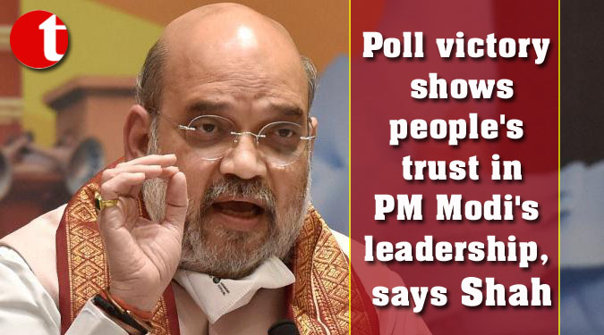 Poll victory shows people's trust in PM Modi's leadership, says Shah