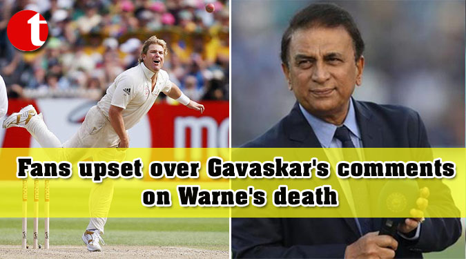 Fans upset over Gavaskar's comments on Warne's death