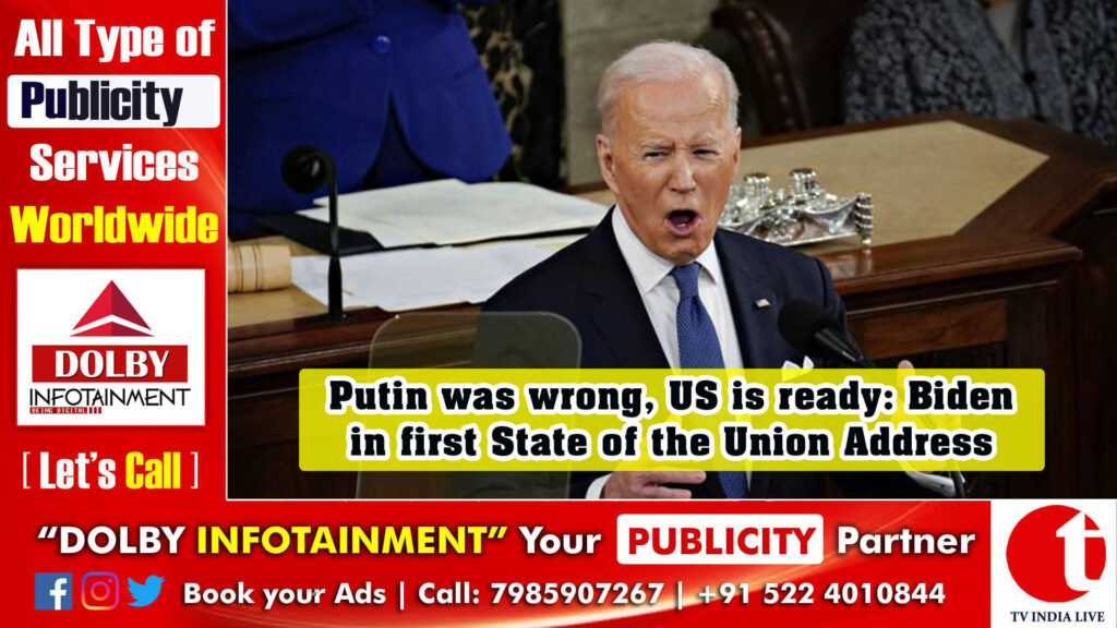Putin was wrong, US is ready: Biden in first State of the Union Address