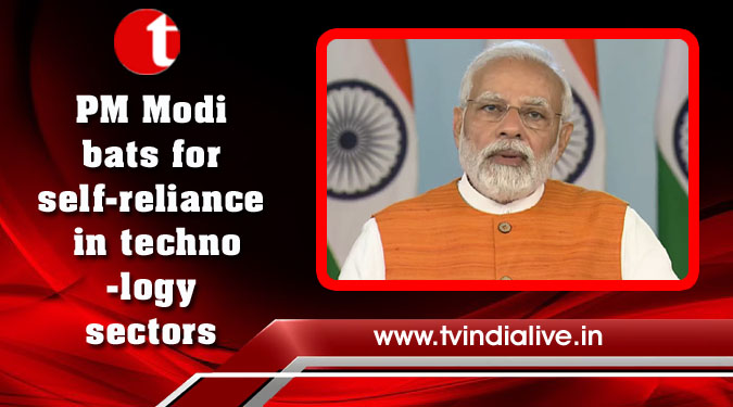 PM Modi bats for self-reliance in technology sectors