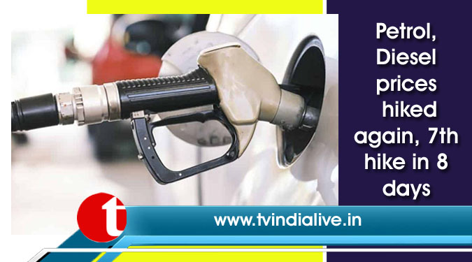 Petrol, Diesel prices hiked again, 7th hike in 8 days