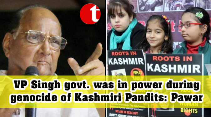 VP Singh govt. was in power during genocide of Kashmiri Pandits: Pawar