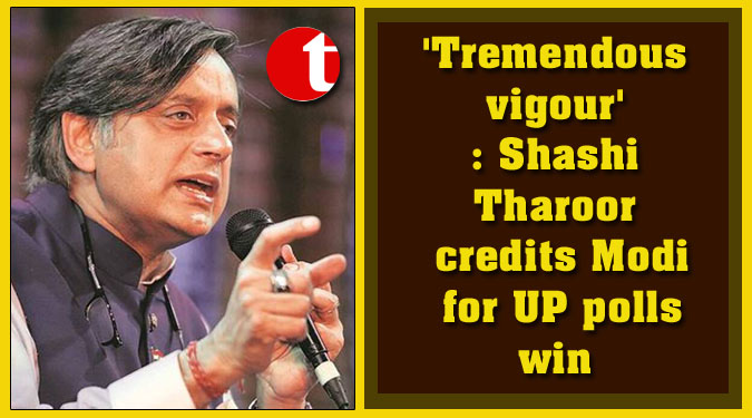 'Tremendous vigour': Shashi Tharoor credits Modi for UP polls win