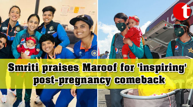 Smriti praises Maroof for 'inspiring' post-pregnancy comeback