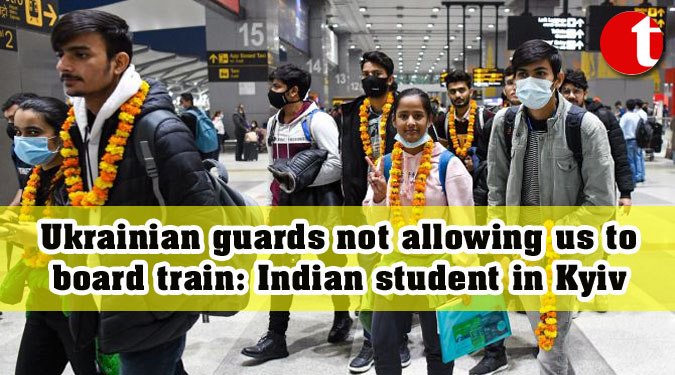 Ukrainian guards not allowing us to board train: Indian student in Kyiv