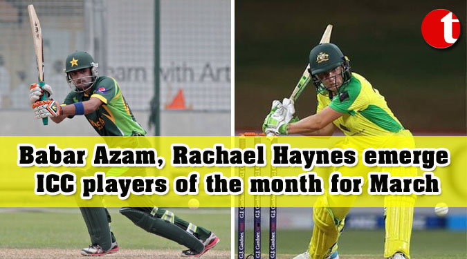 Babar Azam, Rachael Haynes emerge ICC players of the month for March