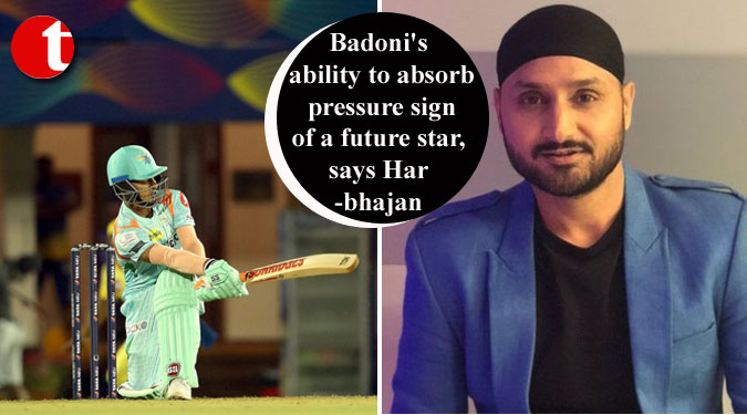 Badoni's ability to absorb pressure sign of a future star, says Harbhajan