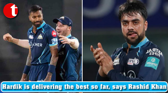Hardik is delivering the best so far, says Rashid Khan