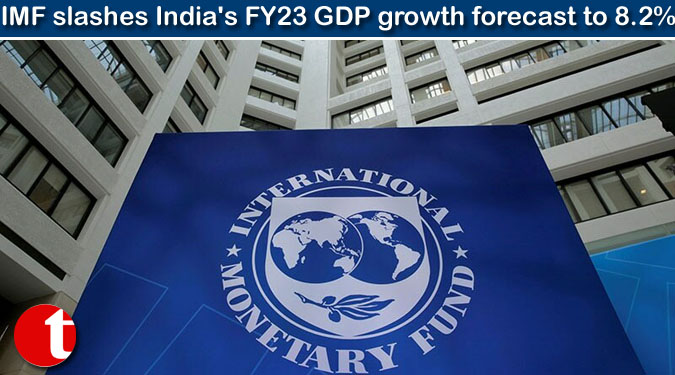 IMF slashes India's FY23 GDP growth forecast to 8.2%