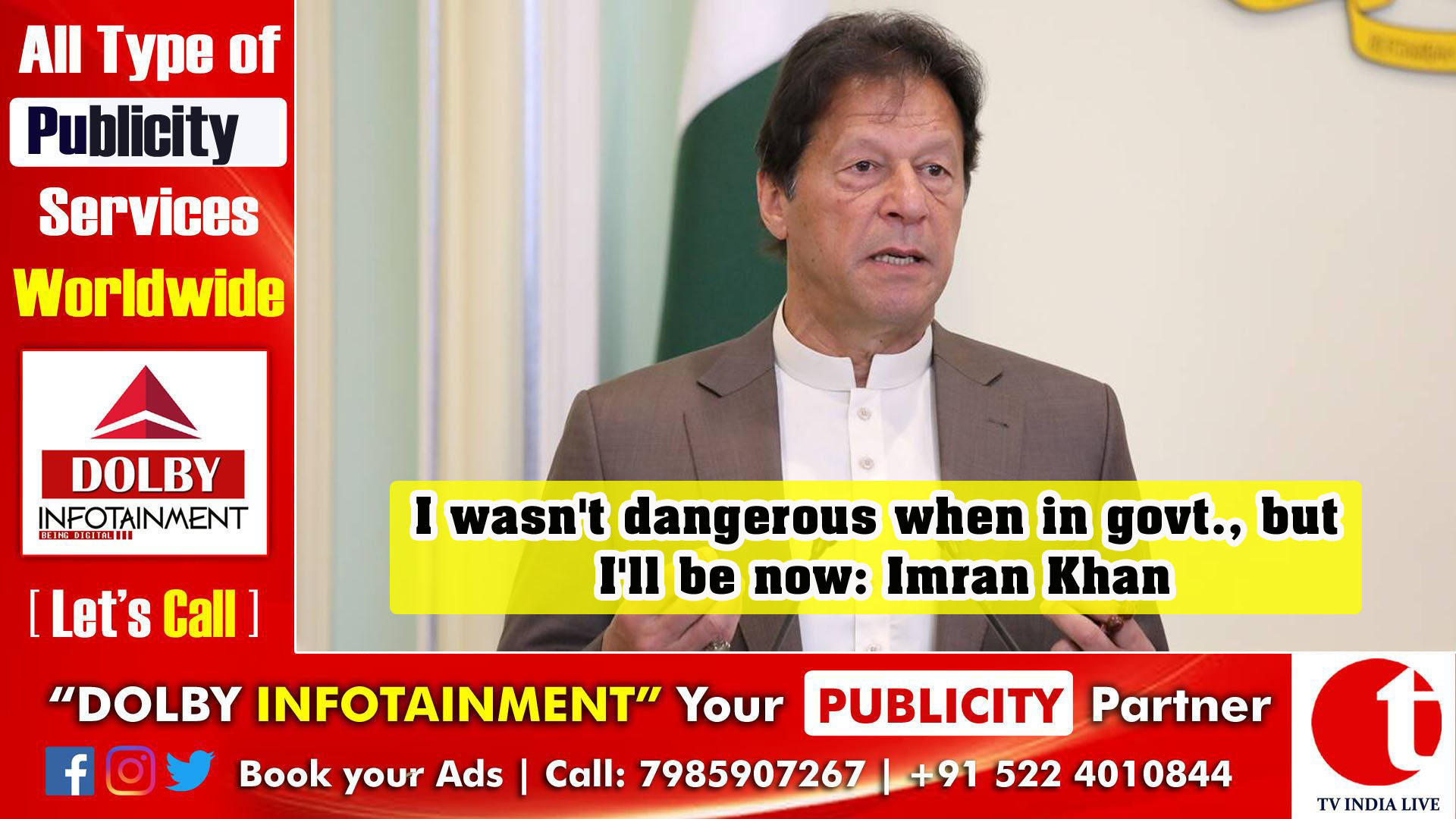 I wasn't dangerous when in govt., but I'll be now: Imran Khan