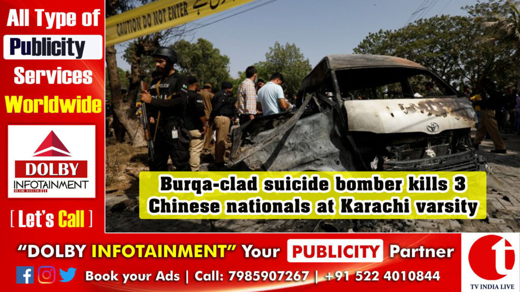 Burqa-clad suicide bomber kills 3 Chinese nationals at Karachi varsity