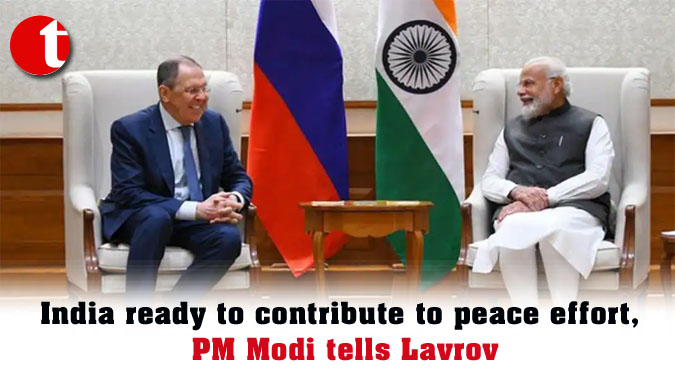 India ready to contribute to peace effort, PM Modi tells Lavrov