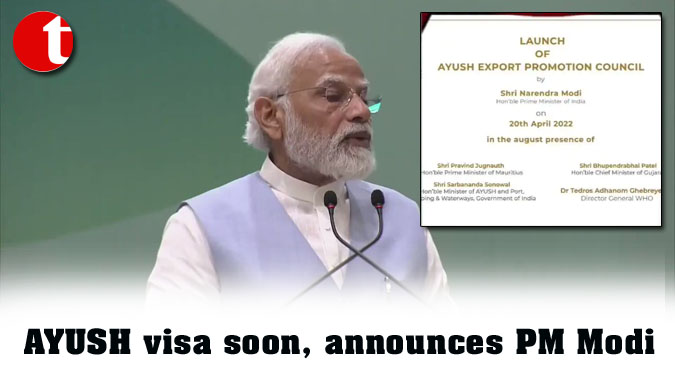 AYUSH visa soon, announces PM Modi