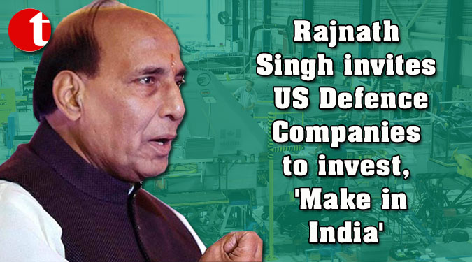 Rajnath Singh invites US Defence Companies to invest, ‘Make in India’