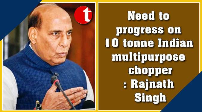 Need to progress on 10 tonne Indian multipurpose chopper: Rajnath Singh