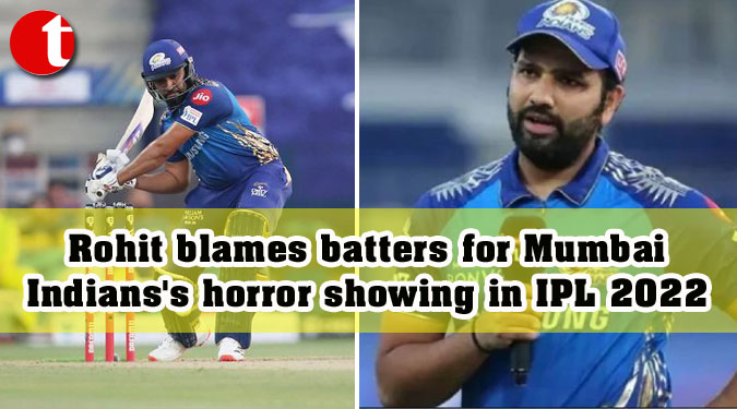 Rohit blames batters for Mumbai Indians's horror showing in IPL 2022