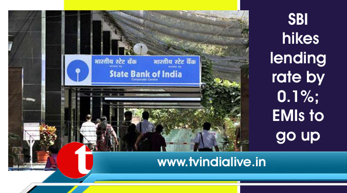 SBI hikes lending rate by 0.1%; EMIs to go up