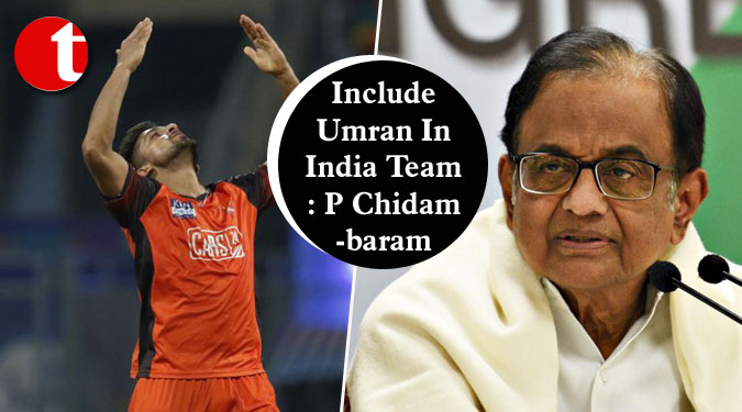 Include Umran In India Team: P Chidambaram