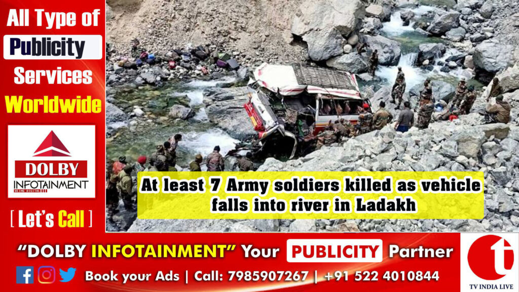 At least 7 Army soldiers killed as vehicle falls into river in Ladakh