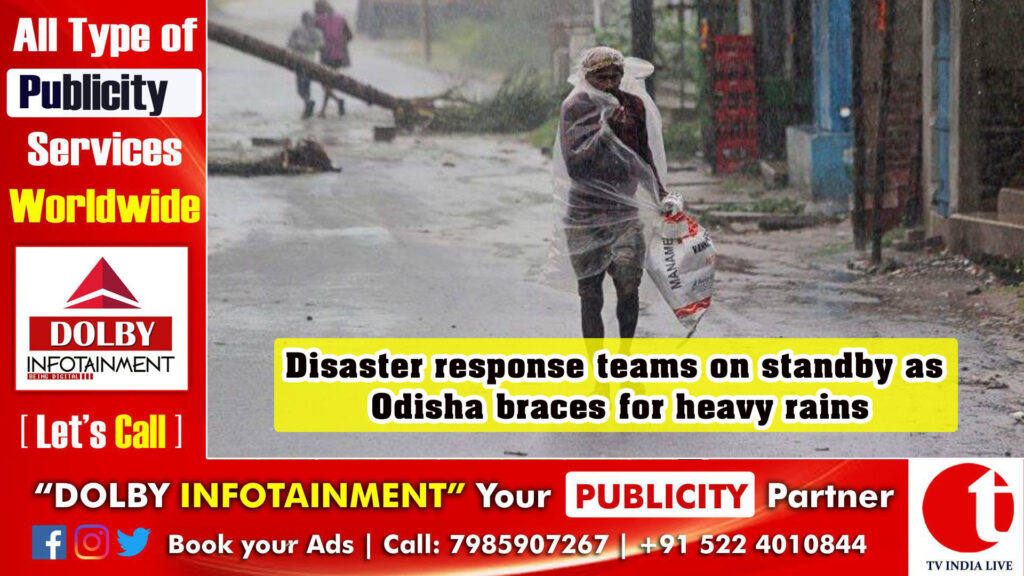 Disaster response teams on standby as Odisha braces for heavy rains