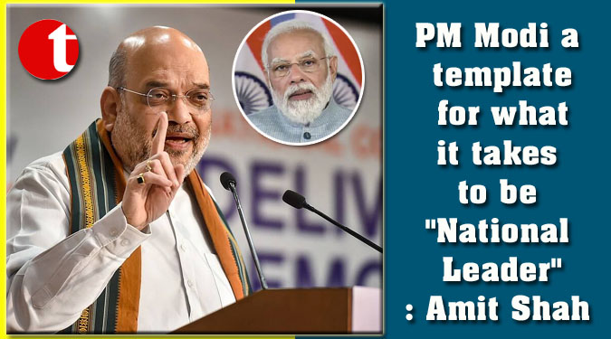 PM Modi a template for what it takes to be "National Leader": Amit Shah