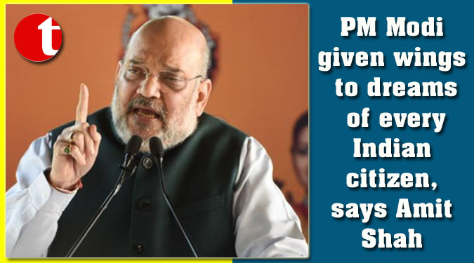 PM Modi given wings to dreams of every Indian citizen, says Amit Shah
