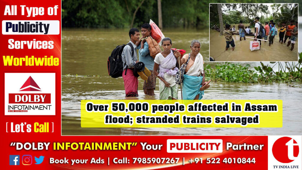 Over 50,000 people affected in Assam flood; stranded trains salvaged