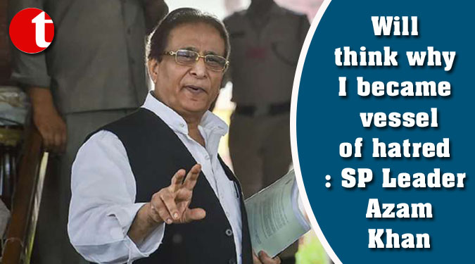 Will think why I became vessel of hatred: SP Leader Azam Khan