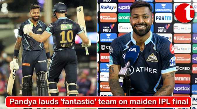 Pandya lauds 'fantastic' team on maiden IPL final