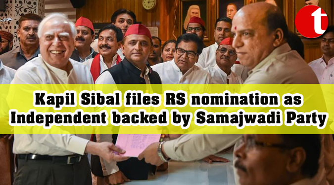 Kapil Sibal files RS nomination as Independent backed by Samajwadi Party