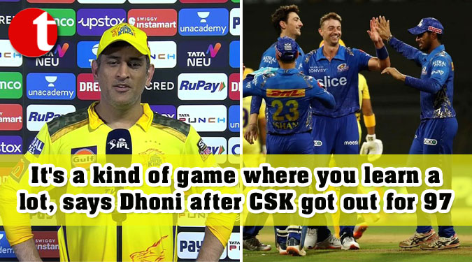 It’s a kind of game where you learn a lot, says Dhoni after CSK got out for 97