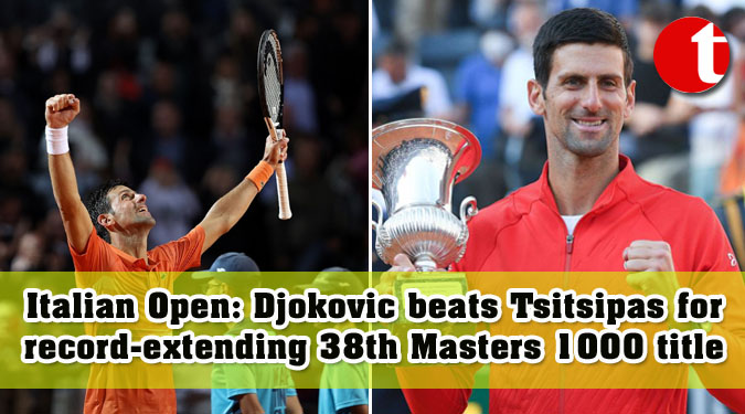 Italian Open: Djokovic beats Tsitsipas for record-extending 38th Masters 1000 title