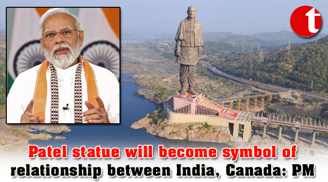 Patel statue will become symbol of relationship between India, Canada: PM