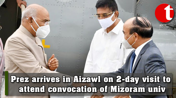 Prez arrives in Aizawl on 2-day visit to attend convocation of Mizoram univ