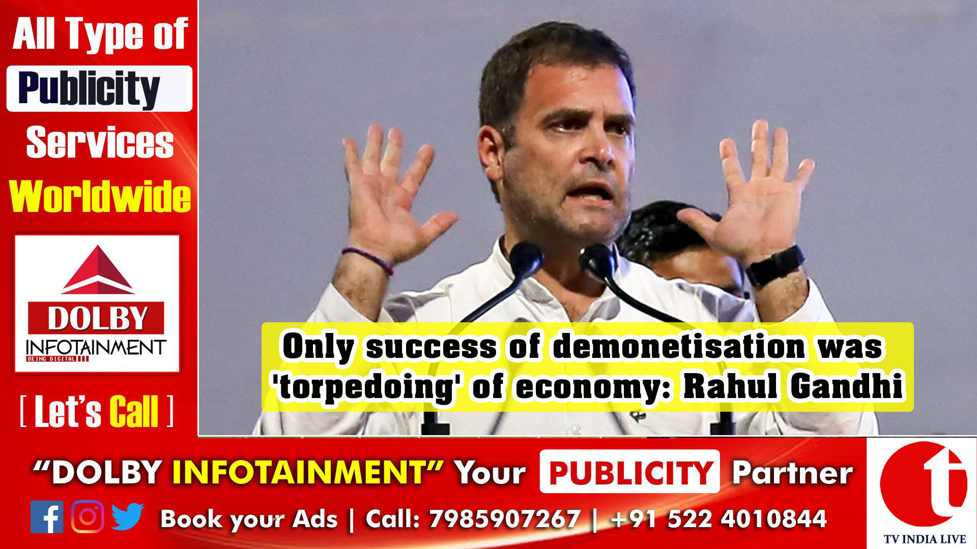 Only success of demonetisation was 'torpedoing' of economy: Rahul Gandhi