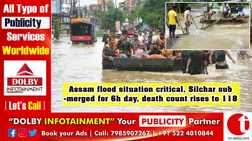 Assam flood situation critical, Silchar submerged for 6th day, death count rises to 118