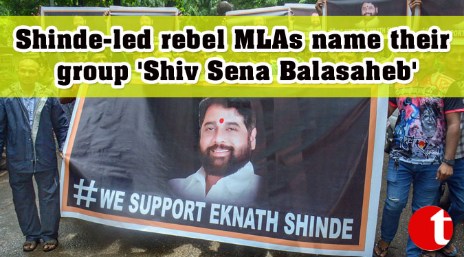 Shinde-led rebel MLAs name their group 'Shiv Sena Balasaheb'