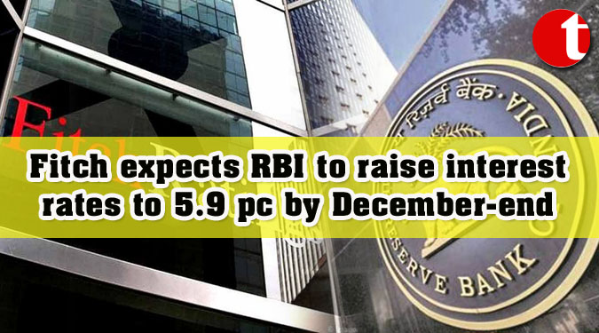 Fitch expects RBI to raise interest rates to 5.9 pc by December-end