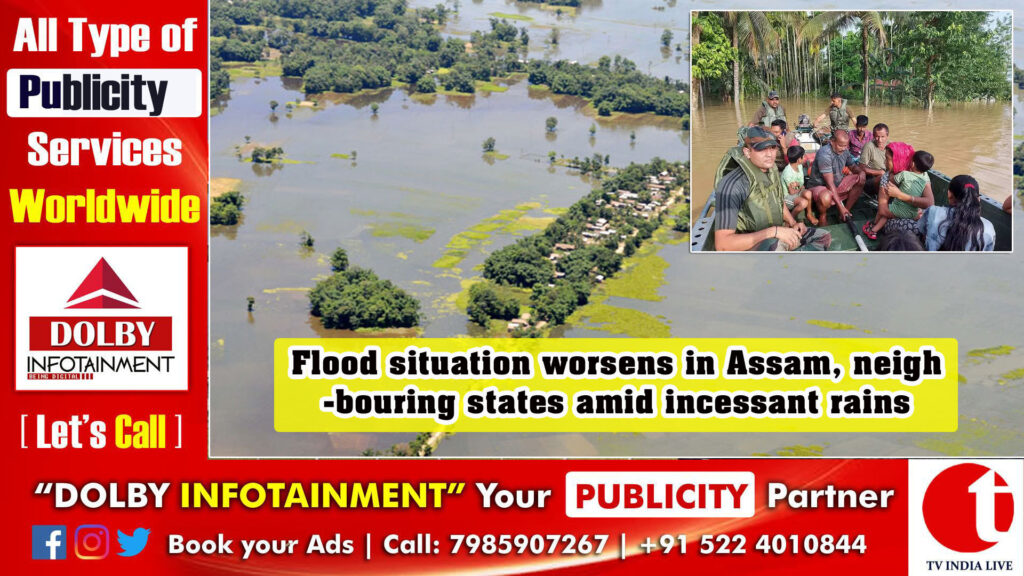 Flood situation worsens in Assam, neighbouring states amid incessant rains