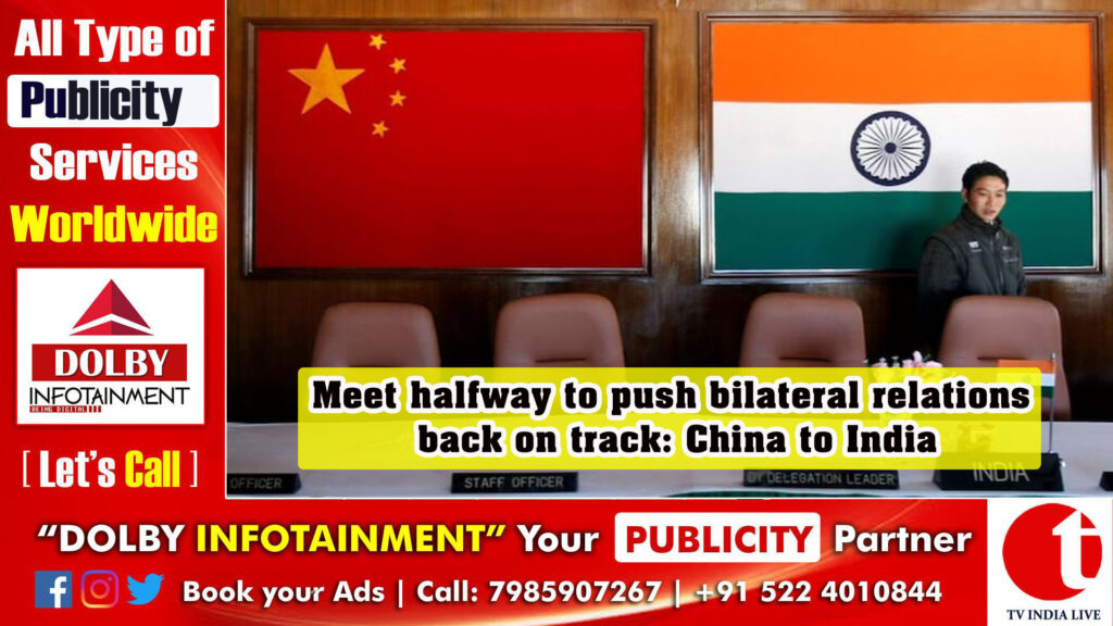 Meet halfway to push bilateral relations back on track: China to India