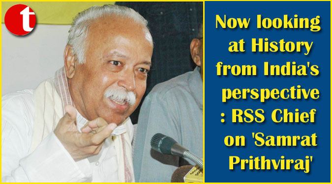 Now looking at History from India's perspective: RSS Chief on 'Samrat Prithviraj'