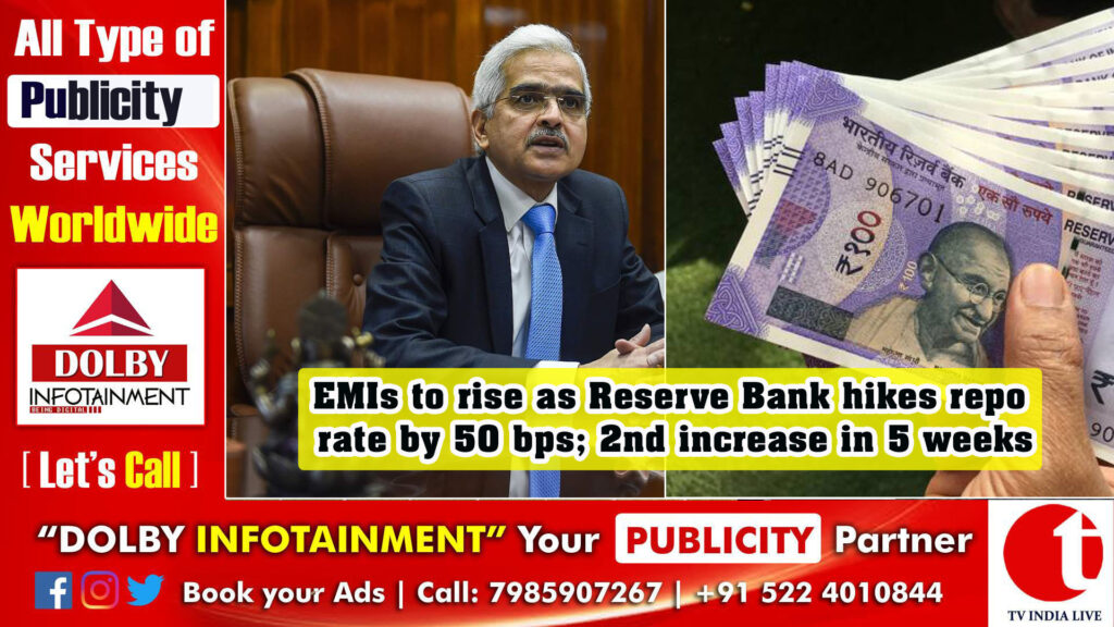 EMIs to rise as Reserve Bank hikes repo rate by 50 bps; 2nd increase in 5 weeks