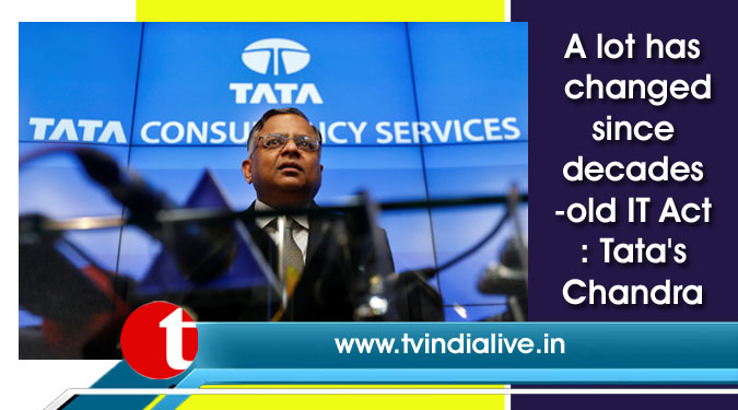 A lot has changed since decades-old IT Act: Tata's Chandra