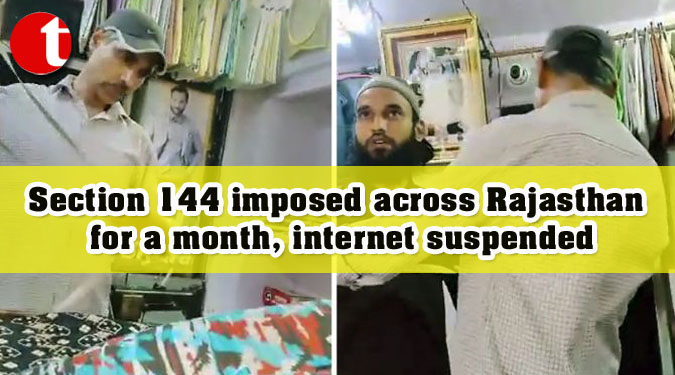 Section 144 imposed across Rajasthan for a month, internet suspended